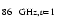 $_{86\ {\rm ~GHz}, v = 1}$