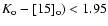 $K_{\rm o}-[15]_{\rm o}) < 1.95$