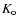 $K_{\rm o}$