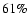 $61 \%$