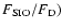 $F_{\rm SIO}/F_{\rm D})$