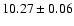 $10.27\pm0.06$