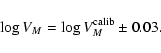 \begin{displaymath}\log V_M =\log V_M^{\rm calib} \pm 0.03.
\end{displaymath}