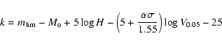 \begin{displaymath}k= m_{\rm lim} - M_{\rm o} + 5 \log H - \left(5+ \frac {\alpha \sigma}{1.55}\right) \log V_{0.05} - 25
\end{displaymath}