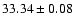 $ 33.34\pm 0.08$