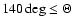$140 \deg \leq \Theta$