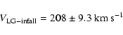 \begin{displaymath}V_{\rm LG-infall} = 208 \pm 9.3 \rm ~km~s^{-1}
\end{displaymath}