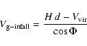 \begin{displaymath}V_{\rm g-infall}= \frac{H \ d - V_{\rm vir}}{\cos \Phi}
\end{displaymath}