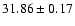 $31.86 \pm0.17$