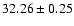 $32.26 \pm0.25$