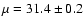 $\mu=31.4\pm0.2$