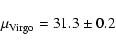\begin{displaymath}\mu _{\rm Virgo}=31.3 \pm 0.2 \end{displaymath}