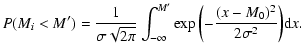 $\displaystyle P(M_{i}<M')=\frac{1}{\sigma\sqrt{2\pi}}\int_{-\infty}^{M'}\exp{\left(-\frac{(x-M_{0})^2}{2{\sigma}^2}\right)} {\rm d}x.$