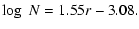 $\displaystyle \log~N=1.55r-3.08.$