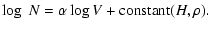 $\displaystyle \log~N ={\alpha }\log V + {\rm constant}(H,\rho).$