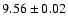 $ 9.56\pm0.02$