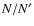 $N/N^{\prime}$