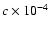 $c \times 10^{-4}$