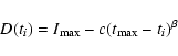 \begin{displaymath}{D}(t_{{i}})={I}_{{\rm max}} - c (
t_{{\rm max}} - t_{{i}})^{\beta}
\end{displaymath}