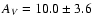 $A_{V}=10.0\pm 3.6$