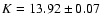 $K=13.92\pm 0.07$