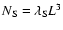 $N_{\rm S}=\lambda_{\rm S} L^3$