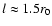 $l\approx1.5r_0$