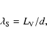 \begin{eqnarray*}\lambda_{\rm S}=L_{\rm V}/d,
\end{eqnarray*}