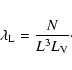 \begin{eqnarray*}\lambda_{\rm L}=\frac{N}{L^3 L_{\rm V}}\cdot
\end{eqnarray*}