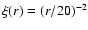 $\xi (r)=(r/20)^{-2}$