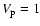 $V_{\rm p}=1$
