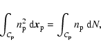 \begin{eqnarray*}\int_{C_{\rm p}}n^2_{\rm p}~{\rm d}{\vec x}_{\rm p}=\int_{C_{\rm p}}n_{\rm p}~{\rm d}N,
\end{eqnarray*}
