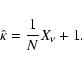 \begin{displaymath}\hat{\kappa}=\frac{1}{N}X_\nu+1.
\end{displaymath}