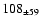 $ 108 _{\pm 59 } $