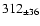 $ 312 _{\pm 36 } $