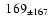 $ \ 169_{\pm 167} $