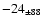 $ -24 _{\pm 88 } $