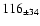$ 116 _{\pm 34 } $