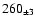 $ 260 _{\pm 3 } $