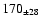 $ 170 _{\pm 28 } $