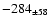 $ -284 _{\pm 58 } $