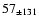 $57 _{\pm 131 }$