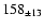 $158 _{\pm 13 }$