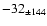 $-32_{\pm 144 }$