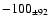 $-100 _{\pm 92 }$