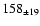 $ 158 _{\pm 19 } $