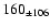 $160_{\pm 106} $