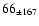 $66 _{\pm 167} $