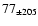 $ 77_{\pm 205} $