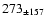 $273_{\pm 157} $